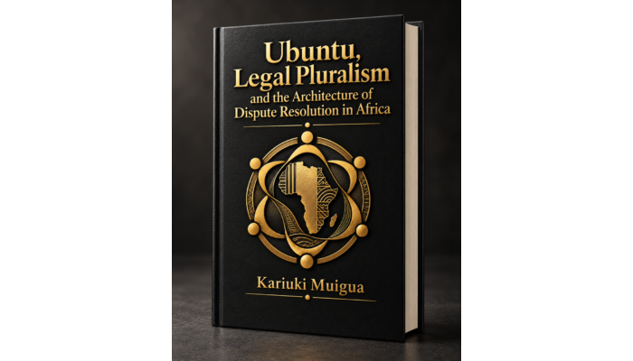 Ubuntu, Legal Pluralism and the Architecture of Dispute Resolution in Africa